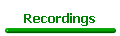 Recordings